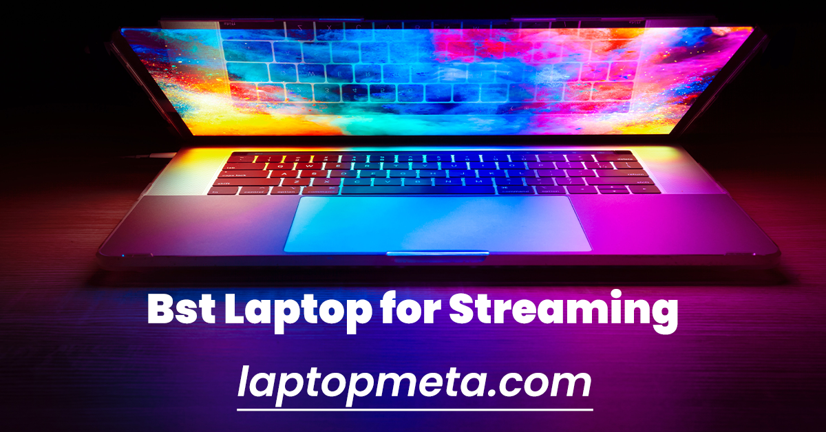 What laptop should I buy for streaming