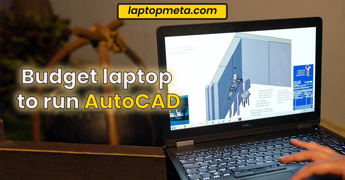 Budget laptop to run AutoCAD