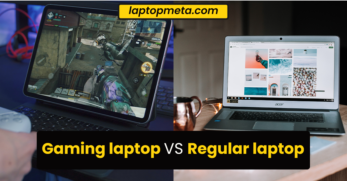 difference between gaming laptop and regular laptop