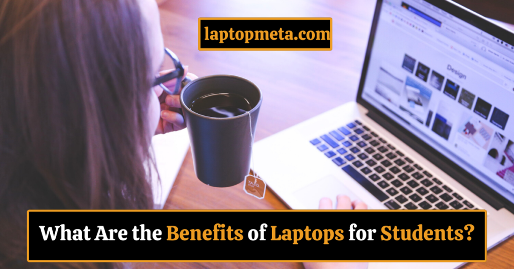 Advantages and Disadvantages of Laptops for Students
