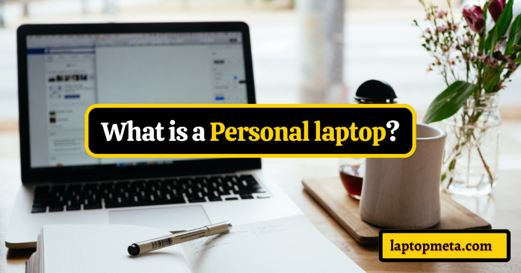 what is personal laptop