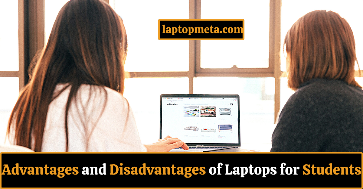 Advantages and Disadvantages of Laptops for Students