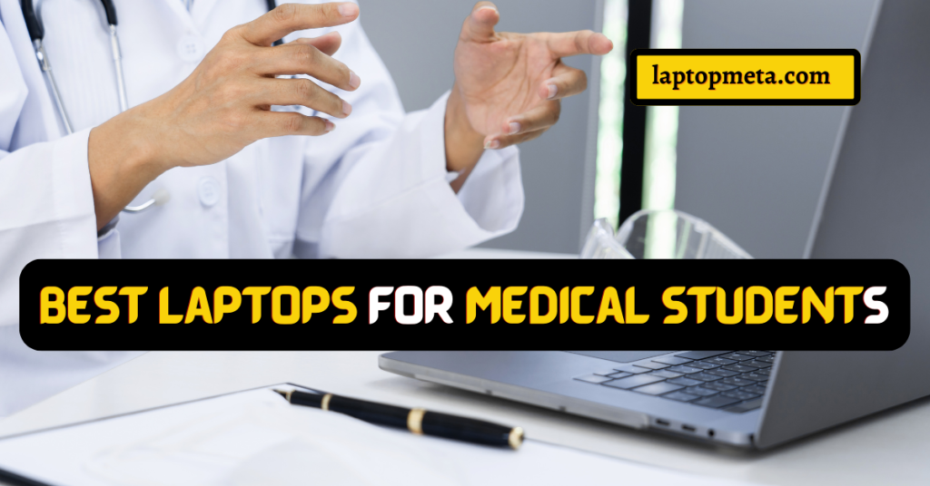 Best Laptops For Medical Students