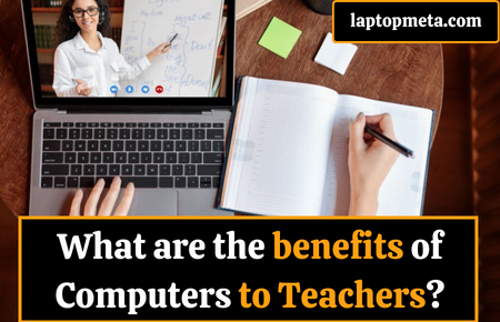 Importance of Laptops for Teachers