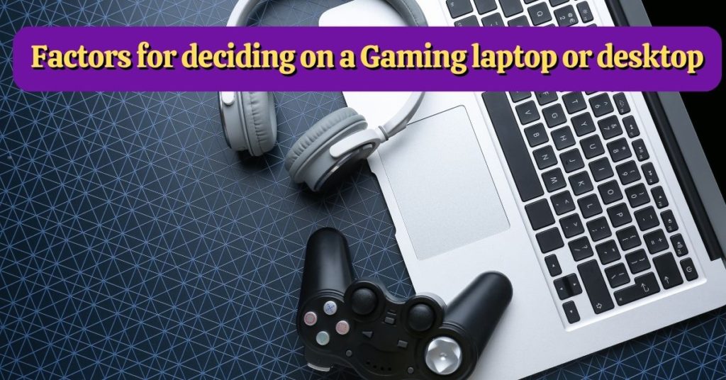 Should I get a Gaming Laptop or Desktop?        