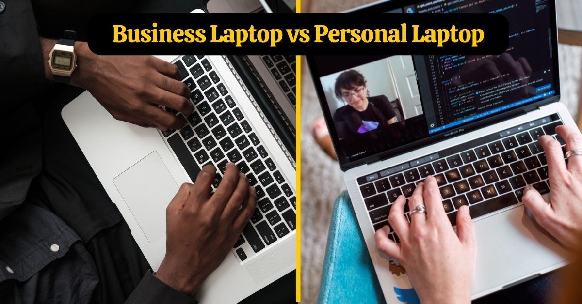 Business Laptop vs Personal Laptop